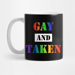 Gay and Taken (v1) Mug